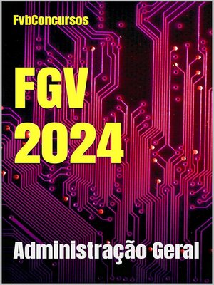 cover image of Administração Geral FGV 2024 (Questões Comentadas)